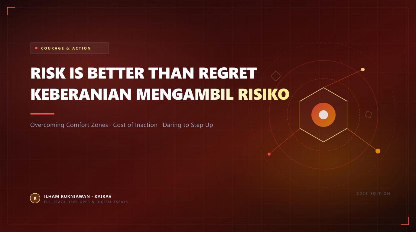 Risk is Better than Regret: Mengapa Luka Kegagalan Jauh Lebih Berharga daripada Racun Penyesalan
